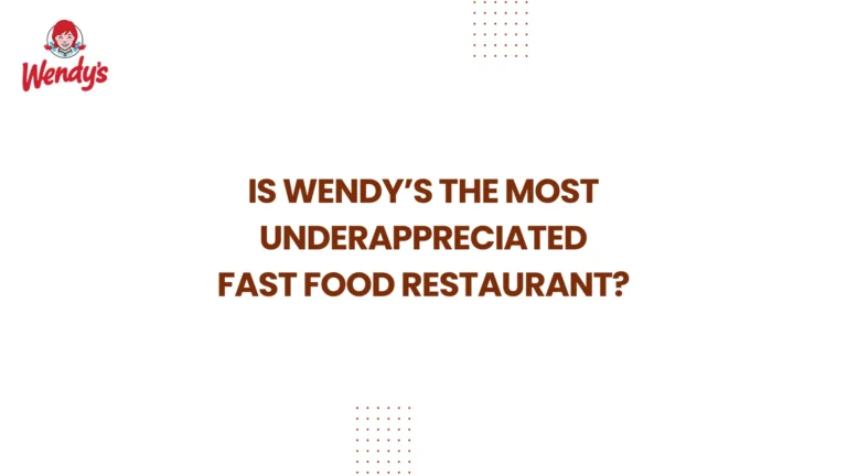 Is Wendy’s the Most Underappreciated Fast Food Restaurant?
