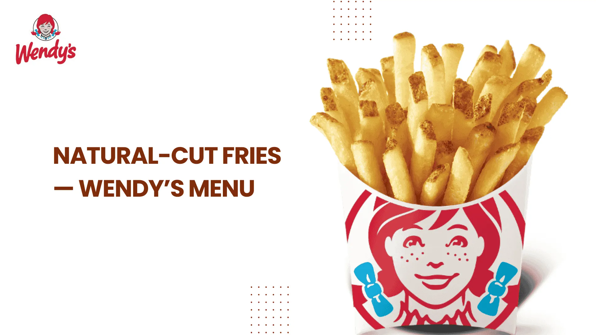 Natural-Cut Fries — Wendy’s Menu