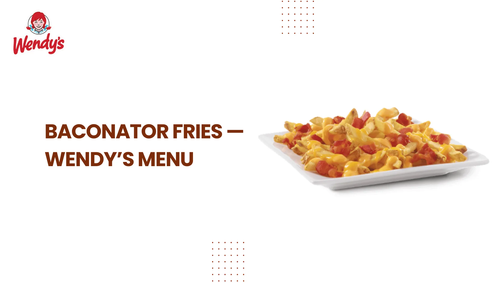 Baconator Fries — Wendy’s Menu