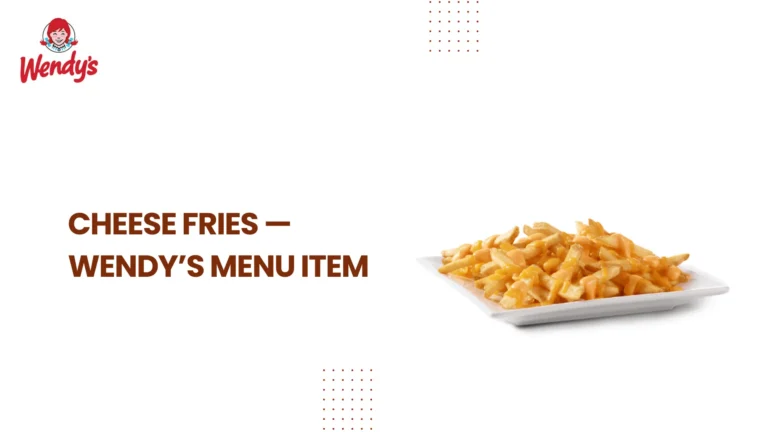 Cheese Fries — Wendy’s Menu Item