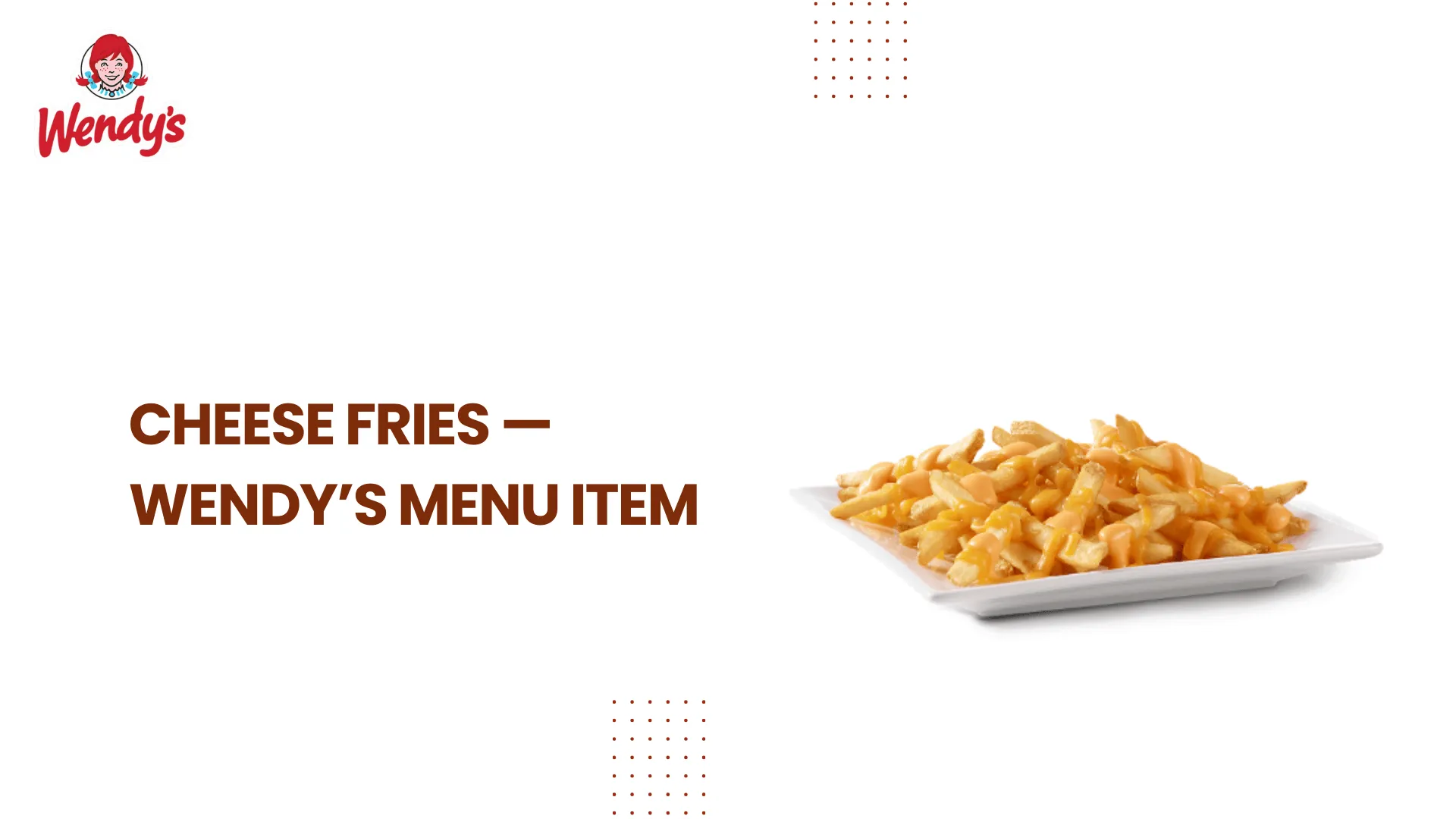 Cheese Fries — Wendy’s Menu Item