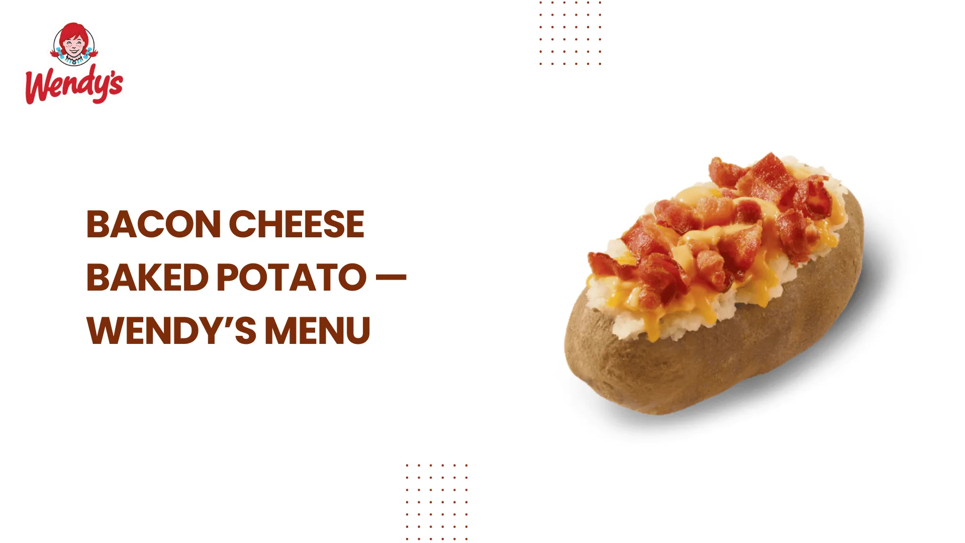 Bacon Cheese Baked Potato — Wendy’s Menu