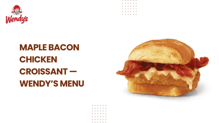 Maple Bacon Chicken Croissant — Wendy’s Menu