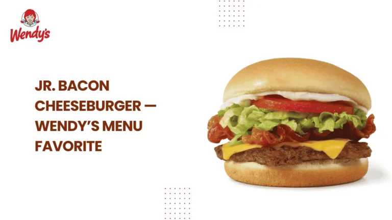 Jr. Bacon Cheeseburger — Wendy’s Menu Favorite